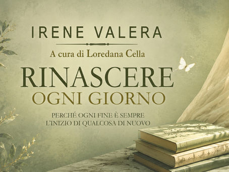 Rinascere ogni giorno - Irene Valera a cura di Loredana Cella - Aedebooks