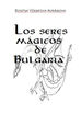 LOS SERES MÁGICOS DE BULGARIA