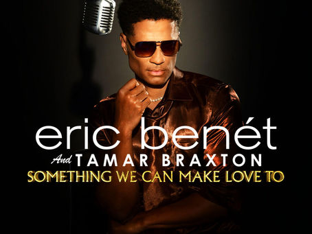 ‘Something We Can Make Love To’ van Eric Benét en Tamar Braxton bereikt de Top 10 van de Adult R&B Airplay Chart van Billboard