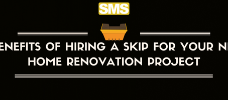 5 Benefits of Hiring a Skip for Your Next Home Renovation Project