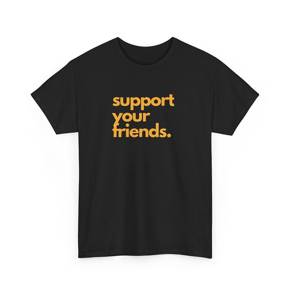 Thumbnail: Support your friends. Unisex Heavy Cotton Tee
