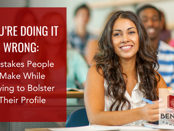 You’re Doing It Wrong: Mistakes You Make as You Try to Bolster Your Profile