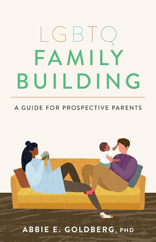 Cover of LGBTQ Family Building: From surrogacy and adoption, to transgender pregnancy and finding child care, parenting as an LGBTQ person is complex. This book is an authoritative, comprehensive, and easy‑to‑read guide to parenthood and family building for LGBTQ people. The path to becoming a parent is complicated for LGBTQ people. Some LGBTQ people don't consider parenthood because of stereotypes and barriers, while others are interested in parenthood but unsure about the first steps or overwhelmed by the path to take. Still others are discouraged by the attitudes of their family, community, or religion. This book provides LGBTQ parents and prospective parents with the detailed, evidence‑based knowledge they need to navigate the transition to parenthood, and help their children thrive. Dr. Abbie E. Goldberg, psychologist and researcher, uses the results of her LGBTQ Family Building Project to help challenge traditional beliefs that have often been weaponized against LGBTQ people to prevent or discourage them from becoming parents. Dr Goldberg walks readers through the various steps and decision points in becoming a parent, describes key research findings on family building, and offers key questions and reader-friendly checklists to easily enable readers to evaluate the LGBTQ friendliness and overall “fit” of adoption agencies, health care providers, day cares, and other institutions.