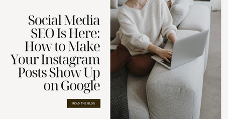 Social Media SEO Is Here: How to Make Your Instagram Posts Show Up on Google