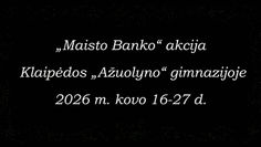 Maisto banko akcija "Ąžuolyno" gimnazijoje – bendruomenės gerumo pavyzdys