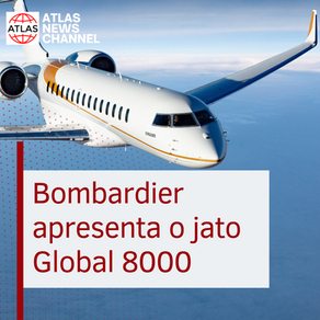 Bombardier apresenta o Global 8000, uma nova era na aviação executiva.