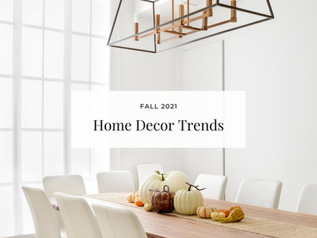Fall 2021 Home trends-Fall in love with your home again