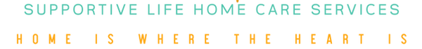  "Our mission At Supportive Life Homecare Services We provide exceptional, compassionate care to our clients in the comfor