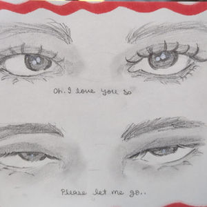a drawing of a woman 's eyes says oh i love you so please let me go
