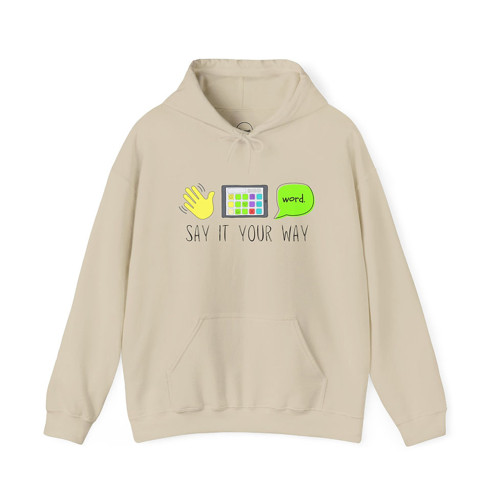 Thumbnail:  "Say it Your Way" AAC - Adult Unisex Soft Hooded Sweatshirt - Light Colors