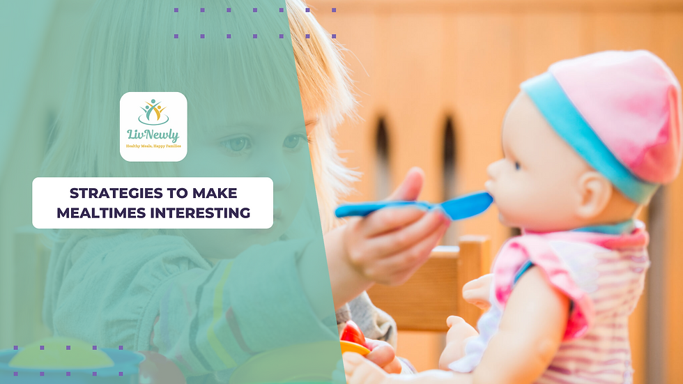 How to make mealtime fun