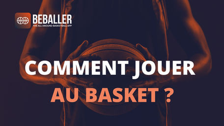 Comment jouer au basket ? 