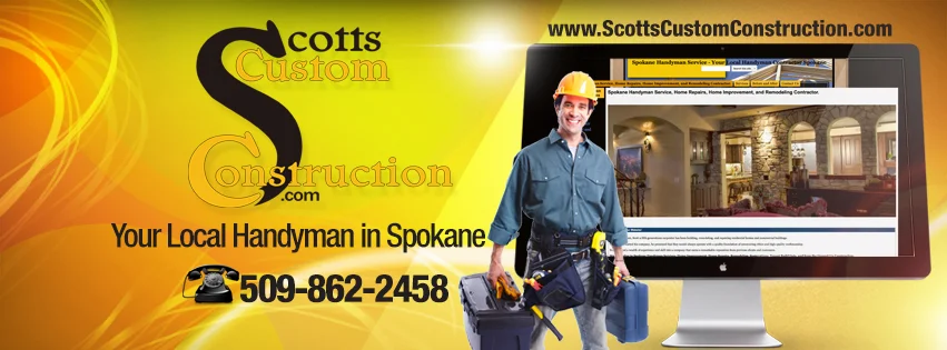 Scotts Custom Construction and Spokane Handyman Service Scotts Custom Construction and Spokane Handyman Service