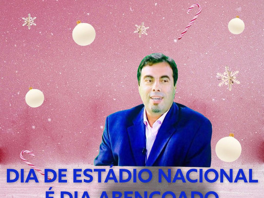 Paulo Afonso Ramos 29/12/2020 - DIA DE ESTÁDIO NACIONAL É DIA ABENÇOADO