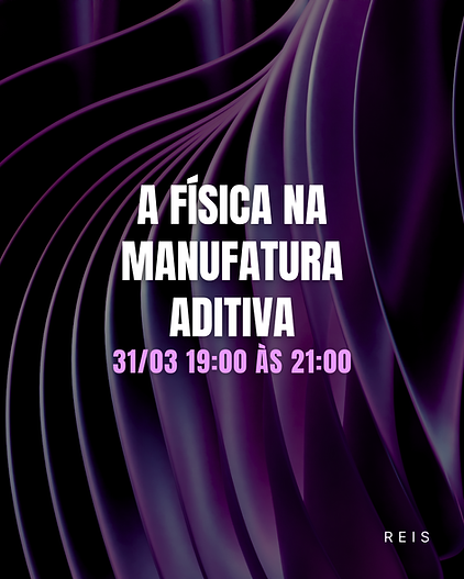 Capa Workshop A FÍSICA NA MANUFATURA ADITIVA (1).png