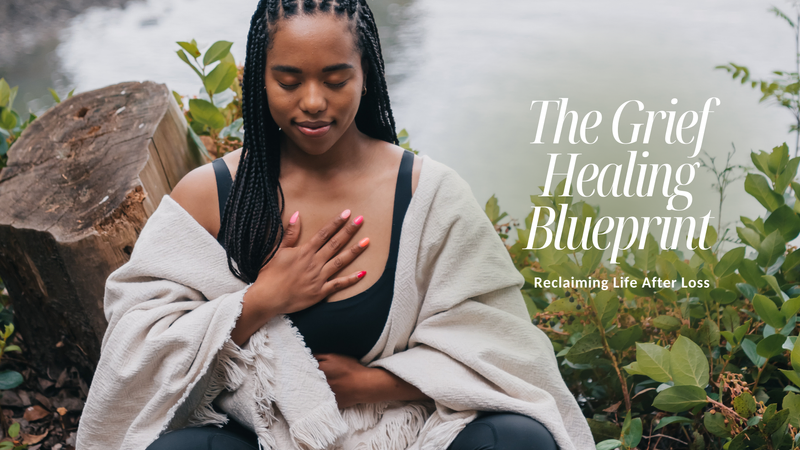 A serene Black woman with braided hair sitting by a lakeside, wearing a light shawl, with her hand placed on her heart, symbolizing self-reflection and healing. The text reads 'The Grief Healing Blueprint: Reclaiming Life After Loss,' representing a faith-based course for dealing with grief and loss.