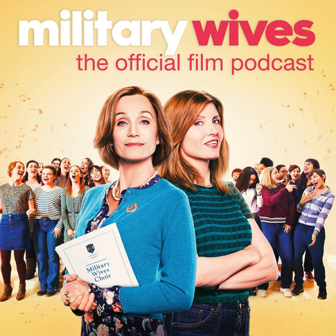 Military Wives Official Film Podcast