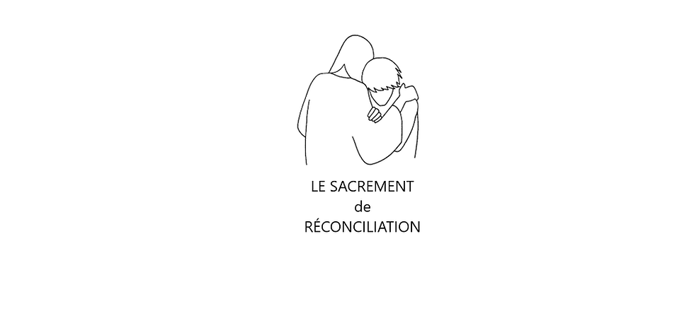 LE SACREMENT DE RECONCILIATION