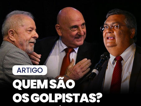 QUEM SÃO OS GOLPISTAS?