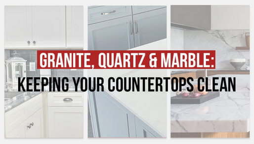 KEEPING GRANITE, QUARTZ & MARBLE COUNTERTOPS CLEAN  