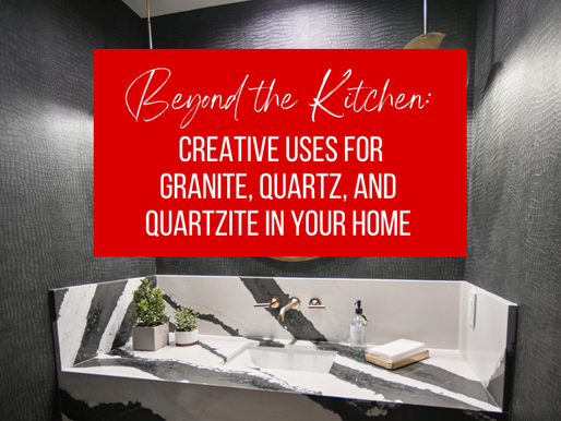 Beyond the Kitchen: Creative Uses for Granite, Quartz, and Quartzite in Your Home