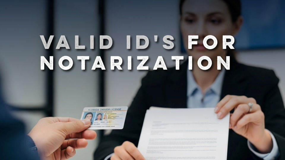 Person holds a Florida driver's license, while another person, in a suit, handles documents. Text: "VALID ID'S FOR NOTARIZATION."