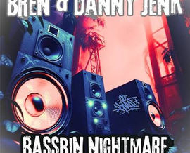 BREN & DANNY JENK – BASS BIN NIGHTMARE