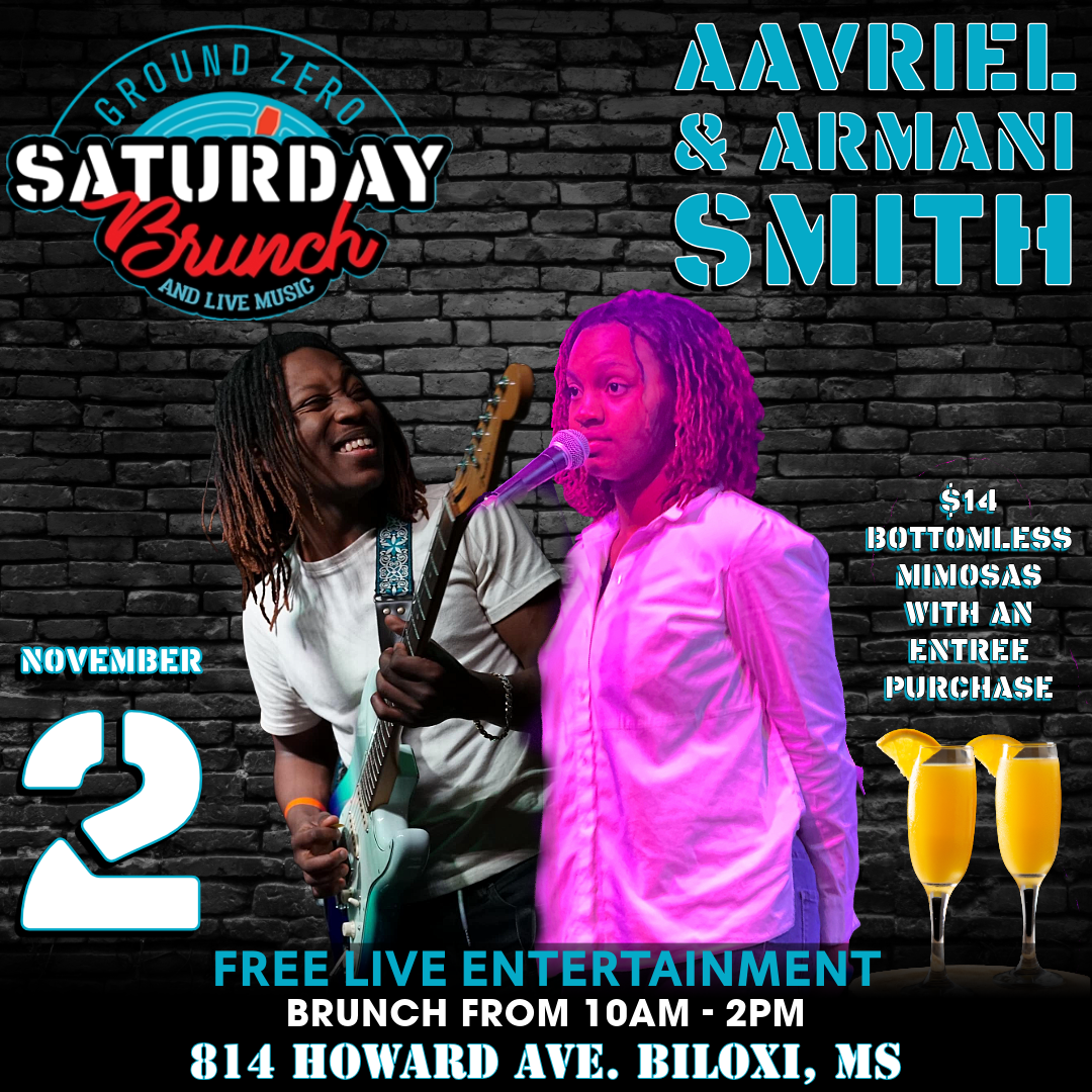 Saturday Brunch with Aavriel & Armani Smith Ground Zero Biloxi