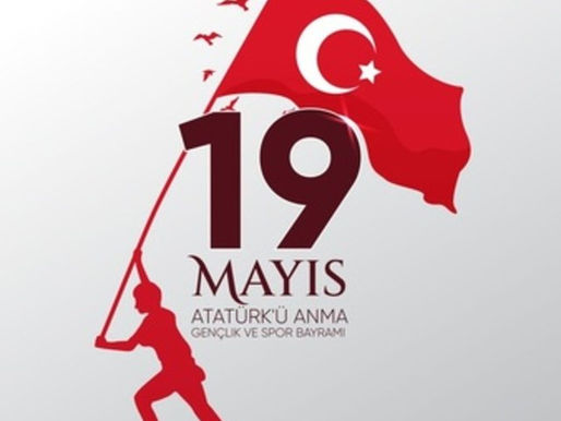 19 MAYIS ATATÜRK’Ü ANMA, GENÇLİK ve SPOR BAYRAMI KUTLU OLSUN