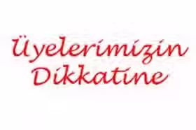 ÜYELERİMİZİN DİKKATİNE