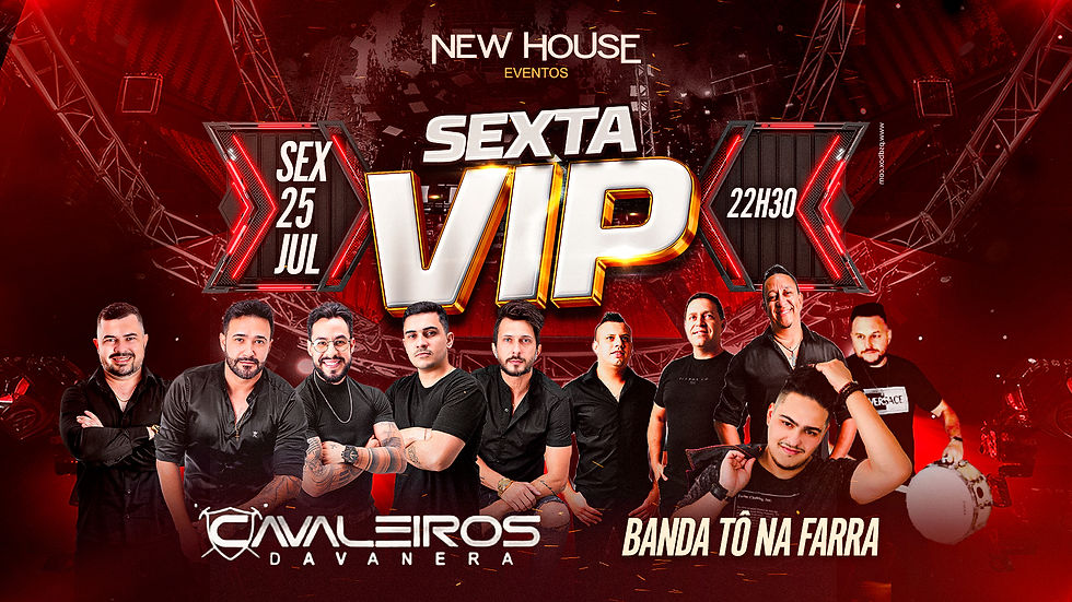 SEXTA VIP NA NEW HOUSE