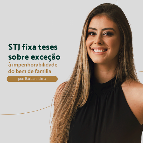 STJ fixa teses sobre exceção à impenhorabilidade do bem de família