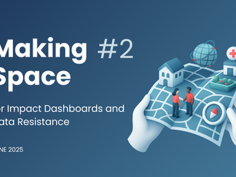 Making Space for Impact Dashboards and Data Resistance 