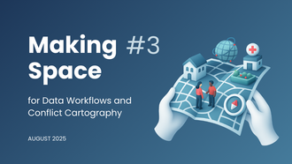 Making Space for Data Workflows and Conflict Cartography