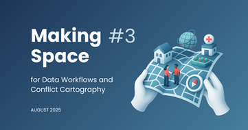 Making Space for Data Workflows and Conflict Cartography