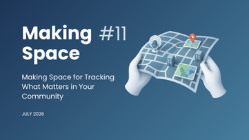Making Space for Tracking What Matters in Your Community