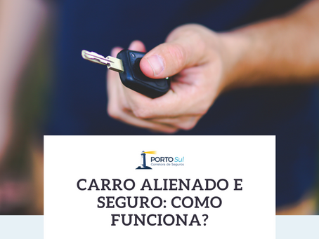 Carro alienado e seguro: como funciona?