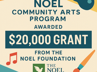 Noel Community Arts Program Awarded $20,000 Grant from The Noel Foundation