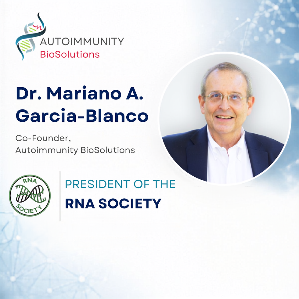 Autoimmunity BioSolutions Co-Founder Dr. Mariano A. Garcia-Blanco Elected President of the RNA Society