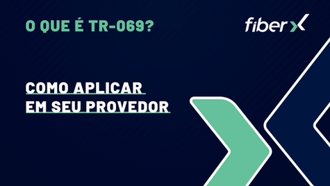 O que é TR069 e como aplicar em seu provedor