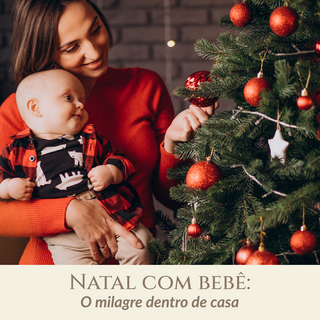 Natal com bebê: o milagre dentro de casa