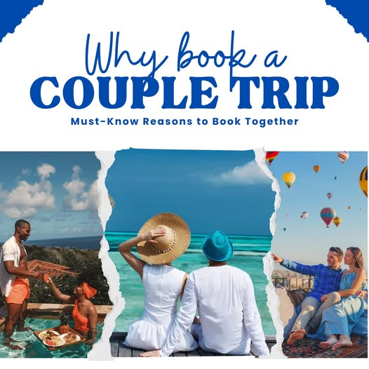 WHY BOOK A COUPLE TRIP