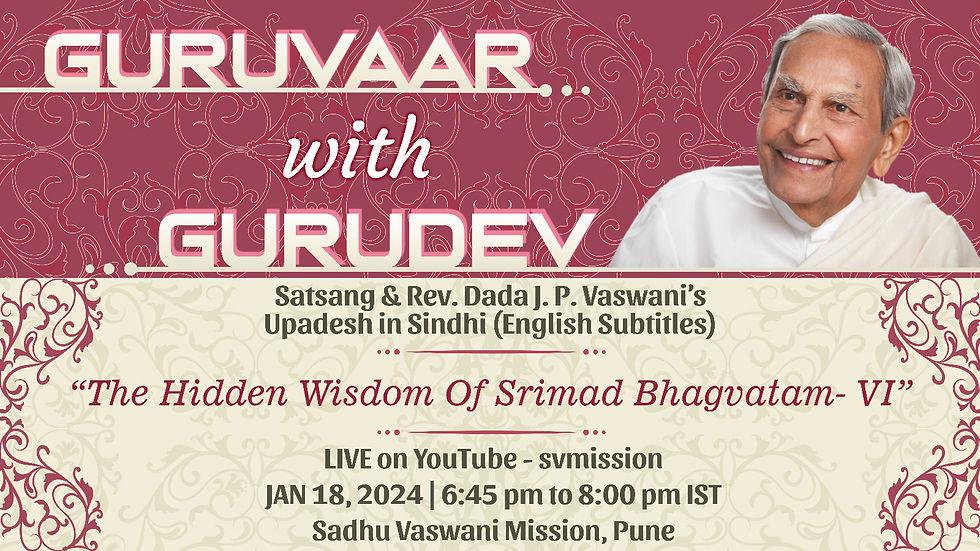 Guruvaar with Gurudev - "The Hidden Wisdom Of Srimad Bhagvatam-VI'