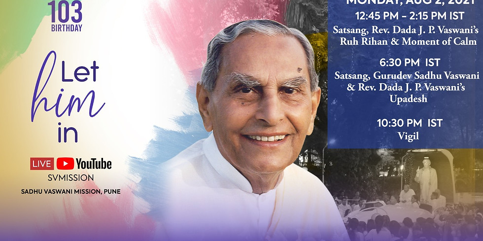 Rev. Dada J.P. Vaswani's 103rd Birthday virtual events