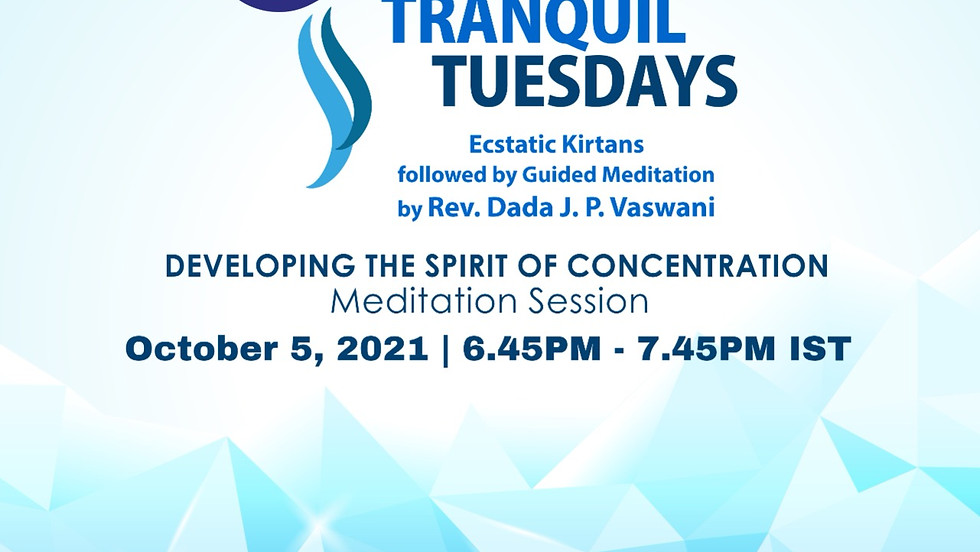 Tranquil Tuesdays | LIVE Kirtan & Dada Vaswani's Meditation on Developing The Spirit of Concentration | Oct 5, 2021