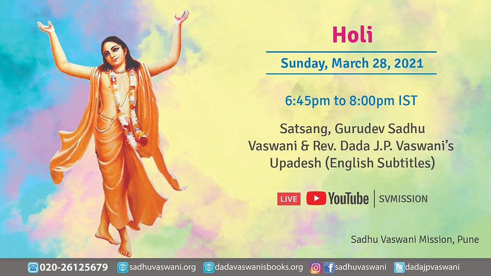 Holi | Satsang, Gurudev Sadhu Vaswani & Dada Vaswani's Upadesh | March 28, 2021