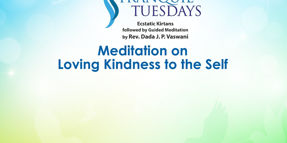 TRANQUIL TUESDAYS | LIVE Kirtan & Meditation on Loving Kindness to the Self | May 11, 2021