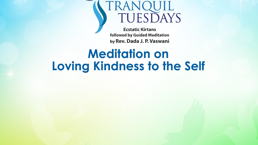 TRANQUIL TUESDAYS | LIVE Kirtan & Meditation on Loving Kindness to the Self | May 11, 2021