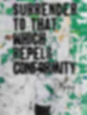 Stenciled graffiti reads Surrender to that which repels conformity - Morley.