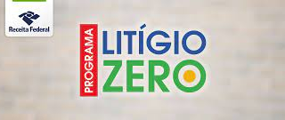 Receita Federal e PGFN prorrogam o prazo para adesão ao programa Litígio Zero
